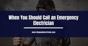 Read more about the article When You Should Call an Emergency Electrician