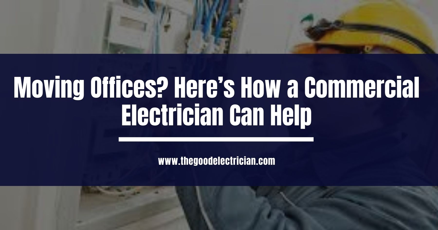You are currently viewing Moving Offices? Here’s How a Commercial Electrician Can Help