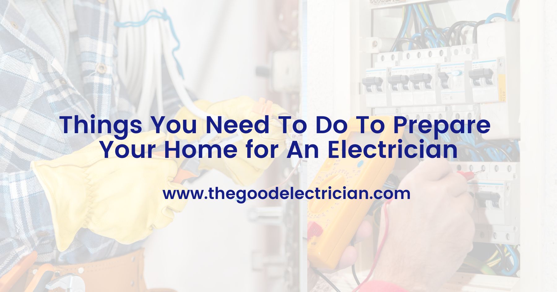 Read more about the article Things You Need To Do To Prepare Your Home for An Electrician