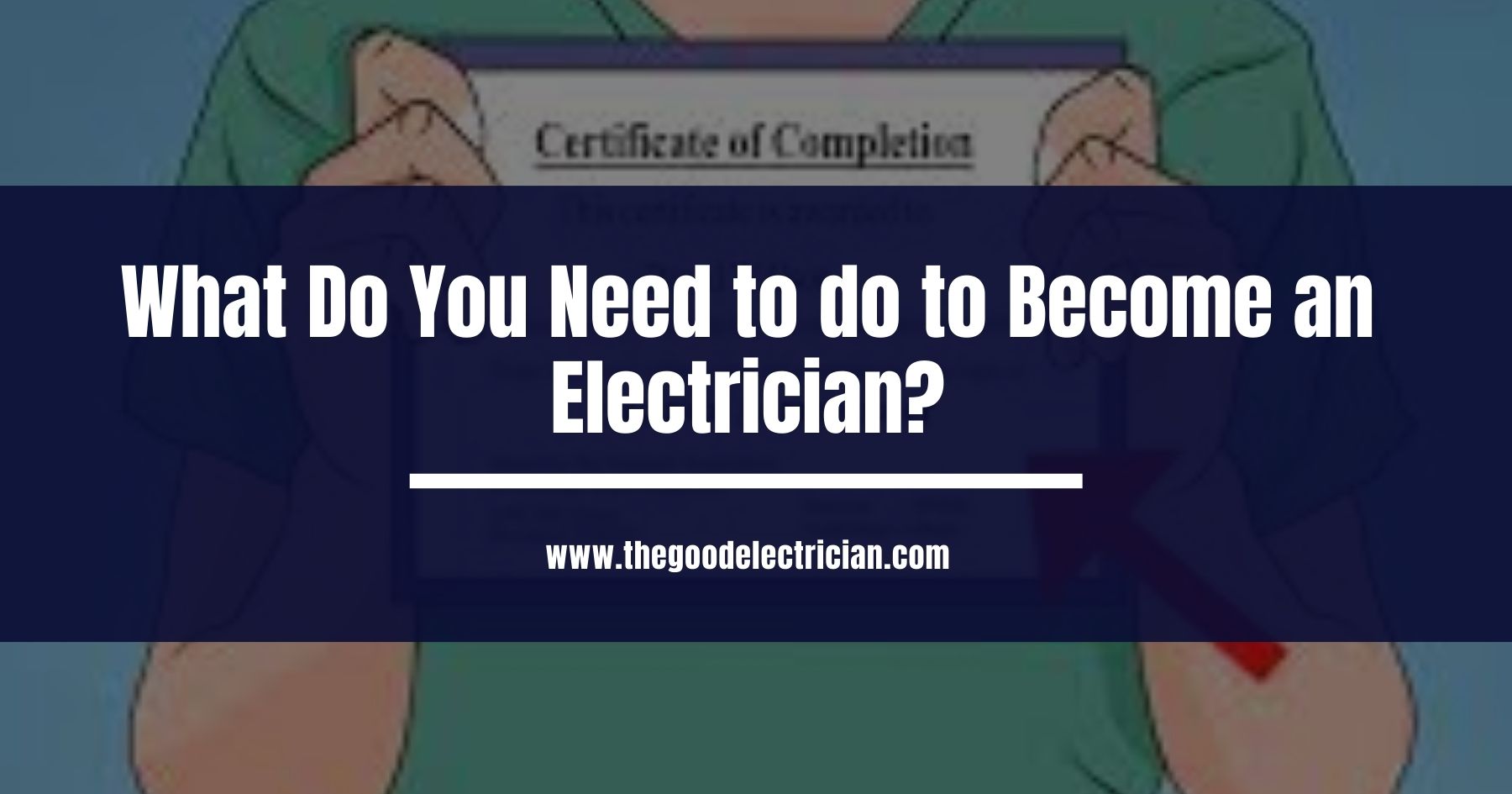 You are currently viewing What Do You Need to do to Become an Electrician?