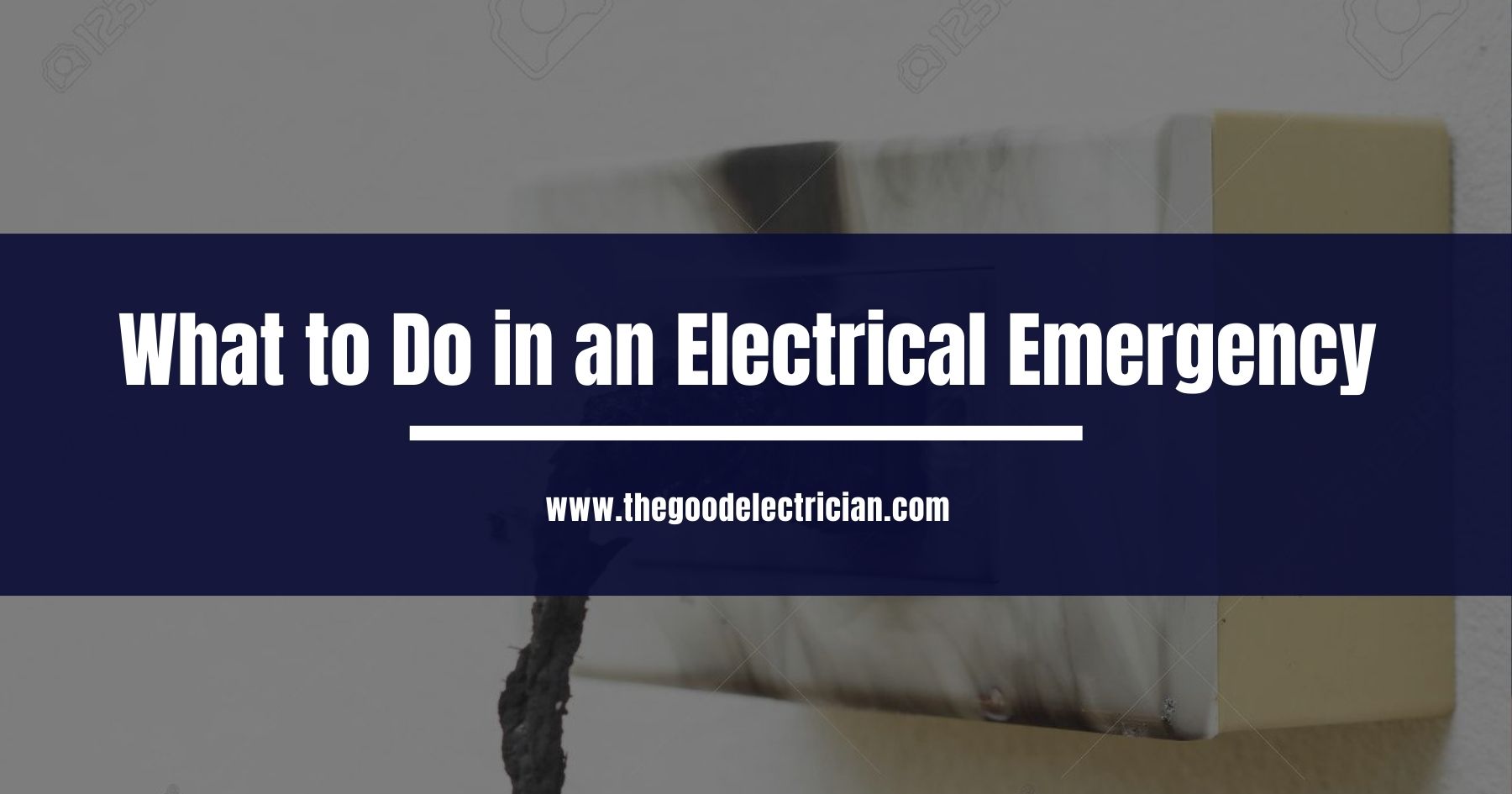 Read more about the article What to Do in an Electrical Emergency