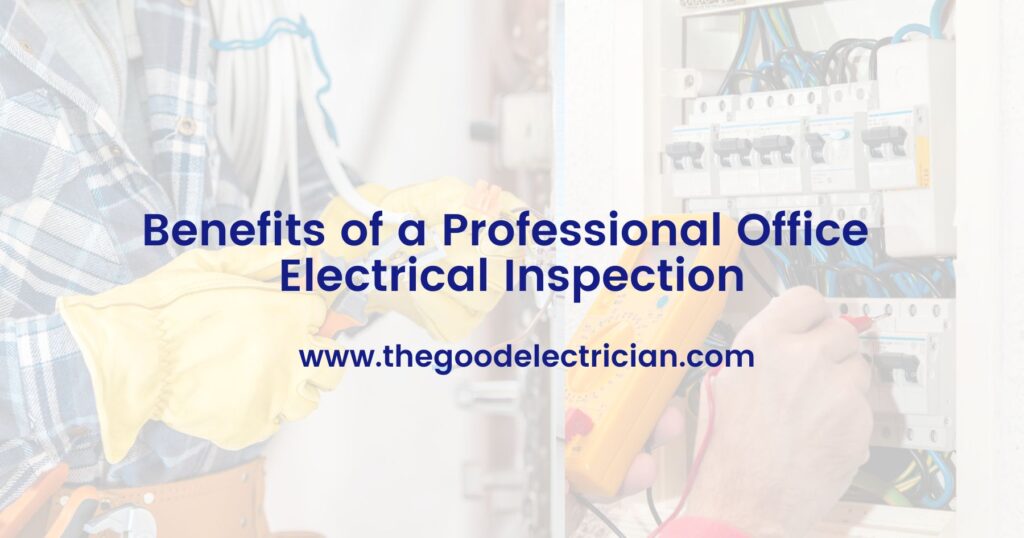 Benefits of a Professional Office Electrical Inspection