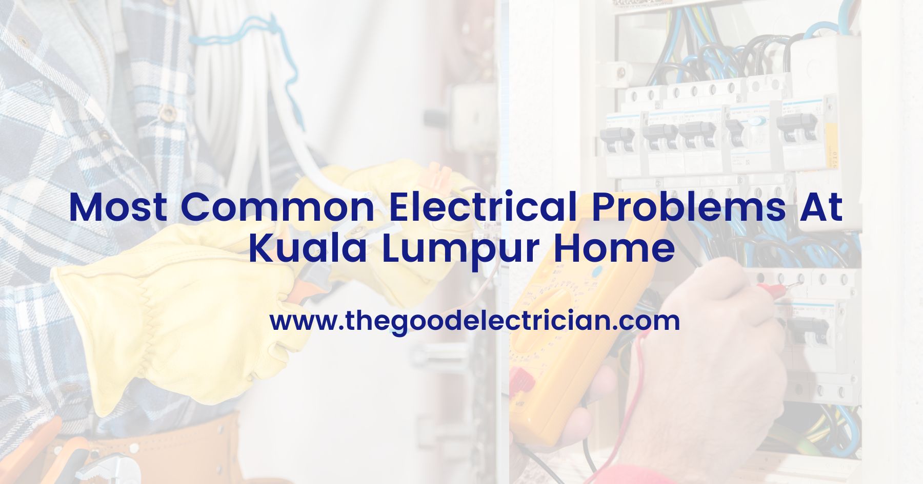 Read more about the article Most Common Electrical Problems At Kuala Lumpur Home