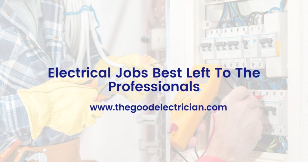 Electrical Jobs Best Left To The Professionals