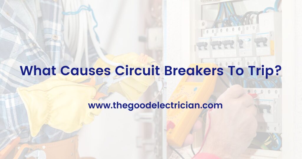 What Causes Circuit Breakers To Trip