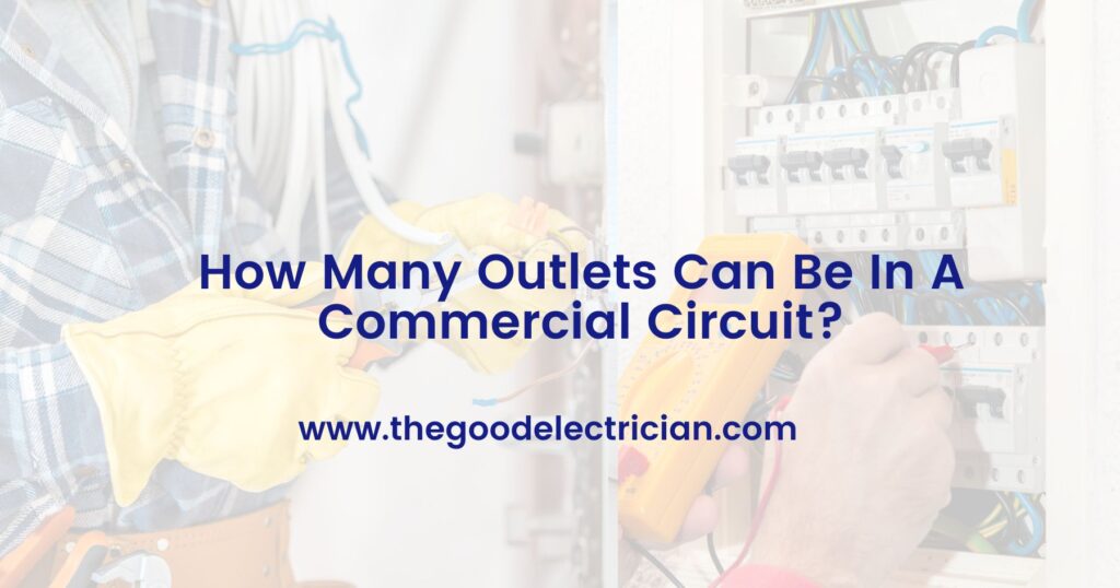 How Many Outlets Can Be In A Commercial Circuit