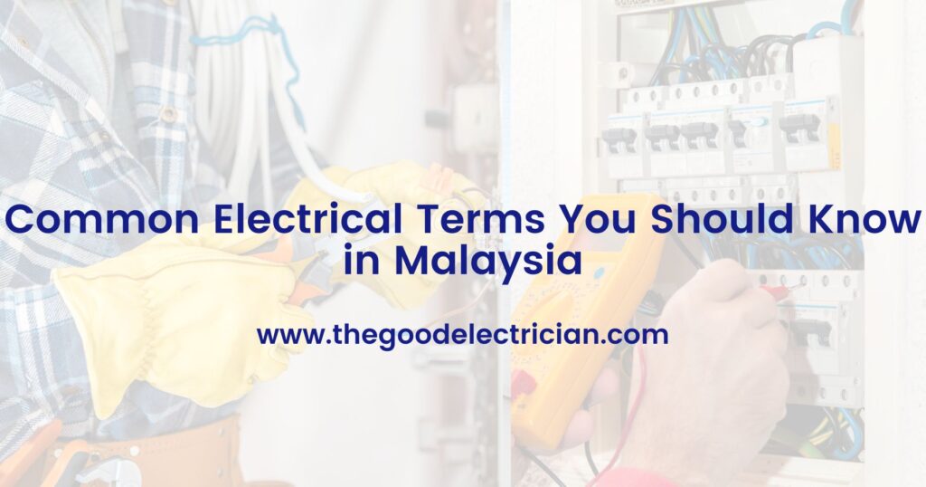 Common Electrical Terms You Should Know in Malaysia
