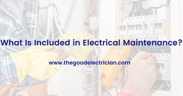 What Is Included in Electrical Maintenance