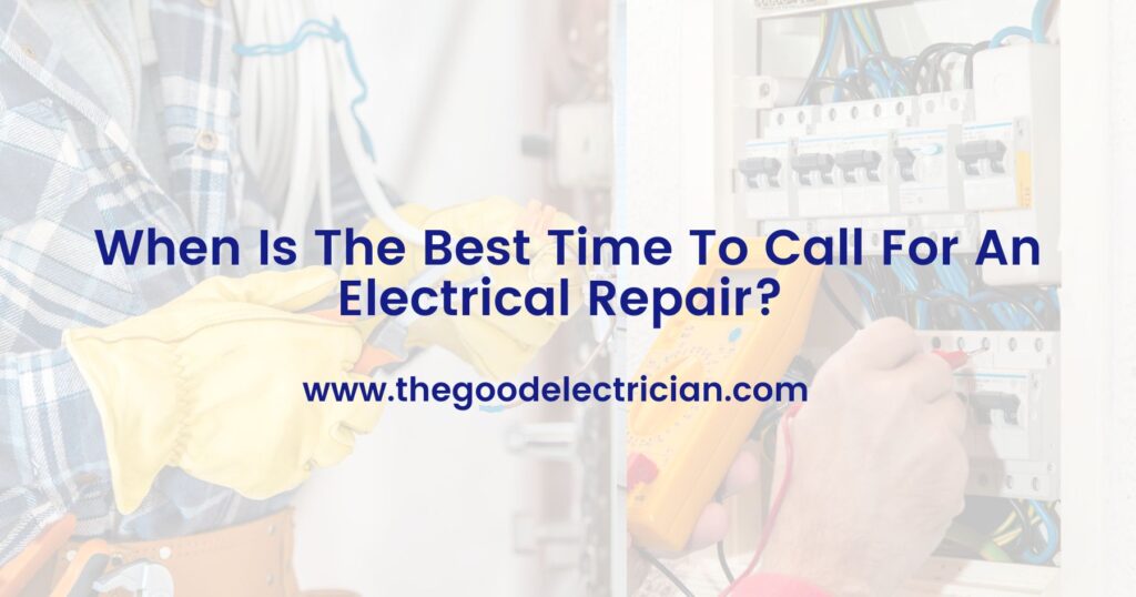 When Is The Best Time To Call For An Electrical Repair