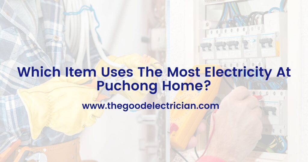 Which Item Uses The Most Electricity At Puchong Home